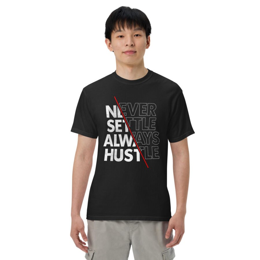 Never Settle Always Hustle Tee