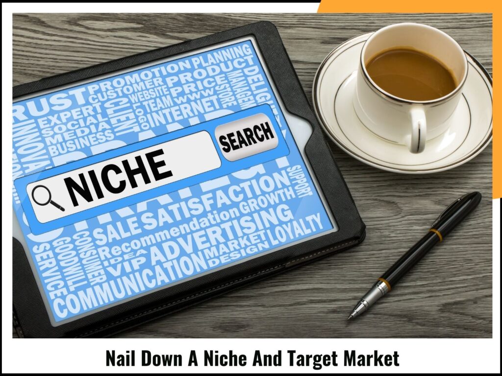 Nail Down A Niche And Target Market