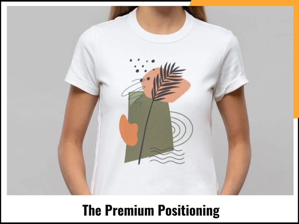 The Premium Positioning