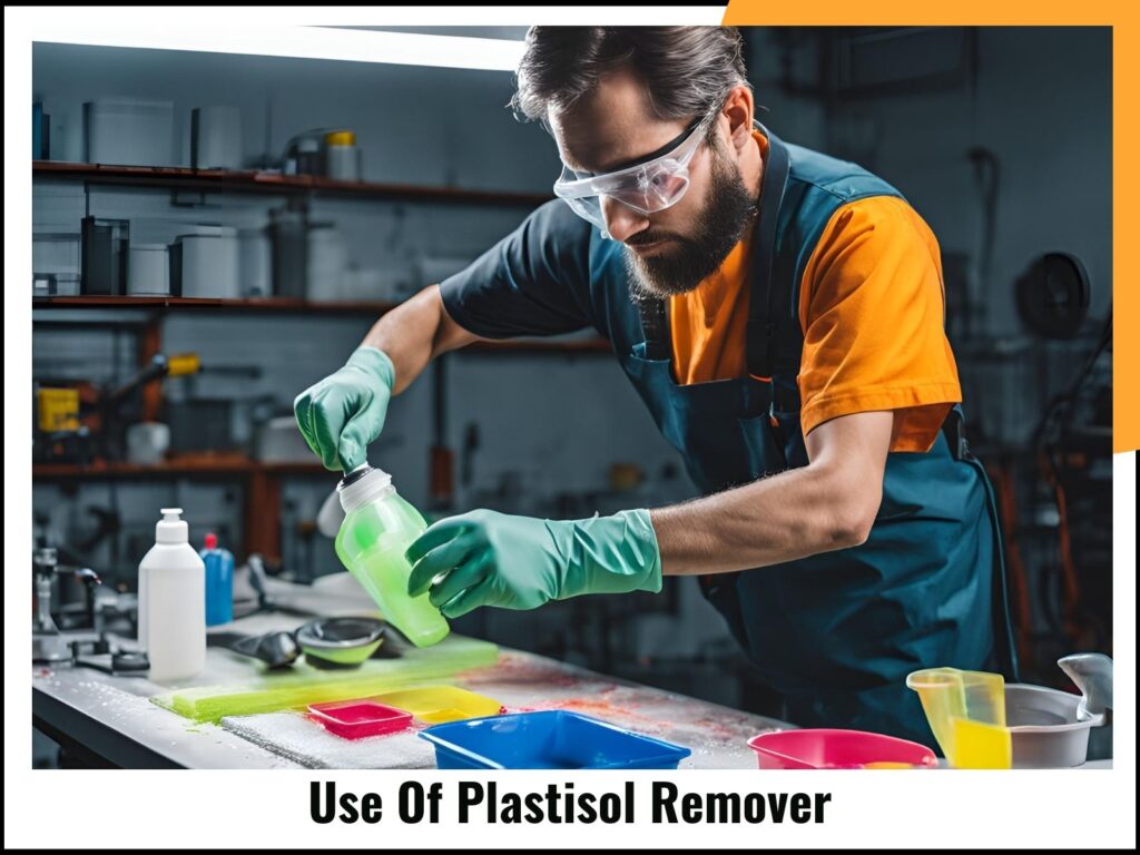 Use Of Plastisol Remover
