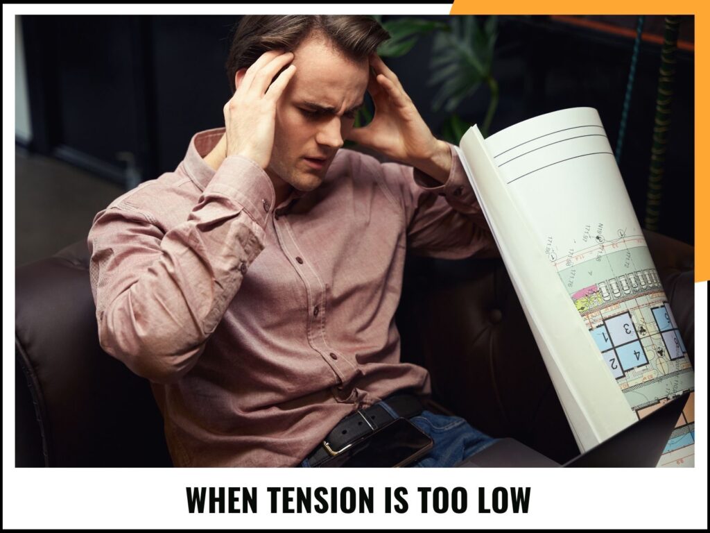 WHEN TENSION IS TOO LOW