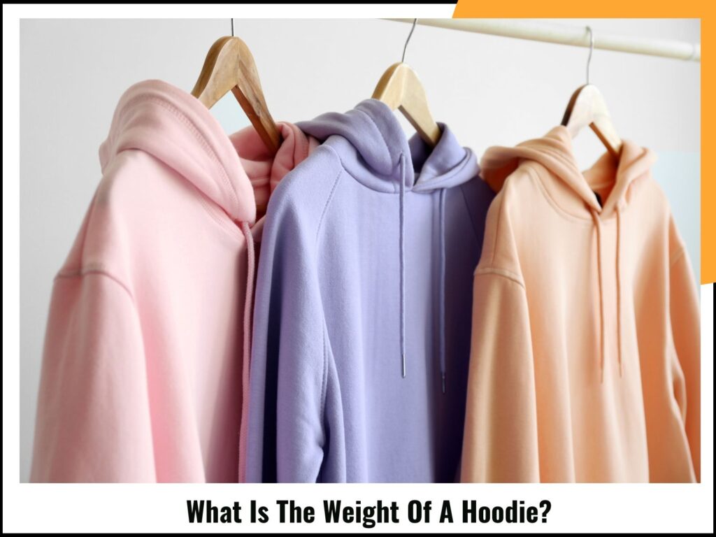 What Is The Weight Of A Hoodie