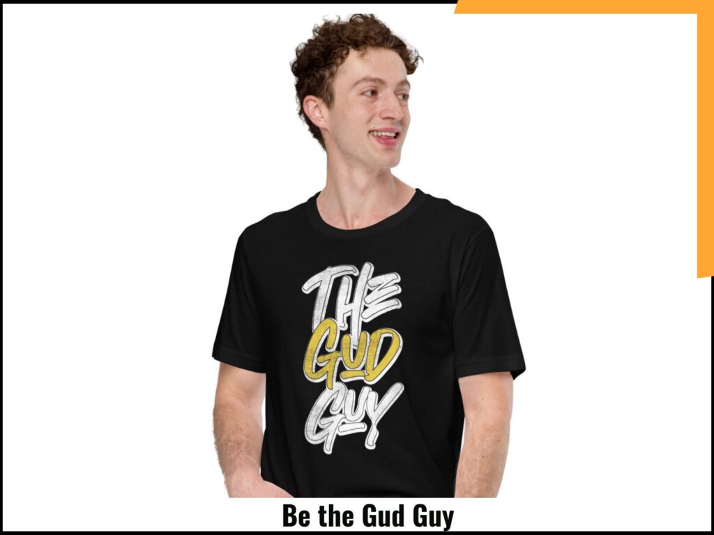 Be the Gud Guy