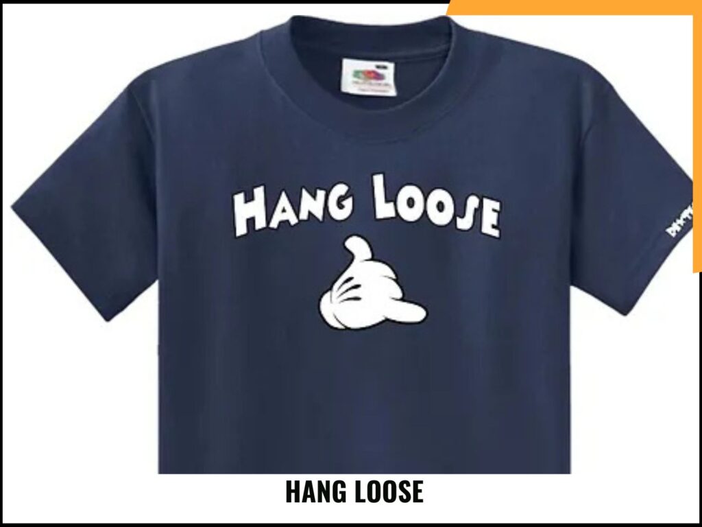 HANG LOOSE