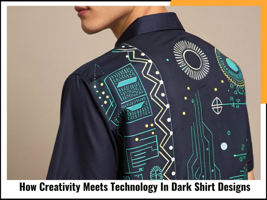 How Creativity Meets Technology In Dark Shirt Designs
