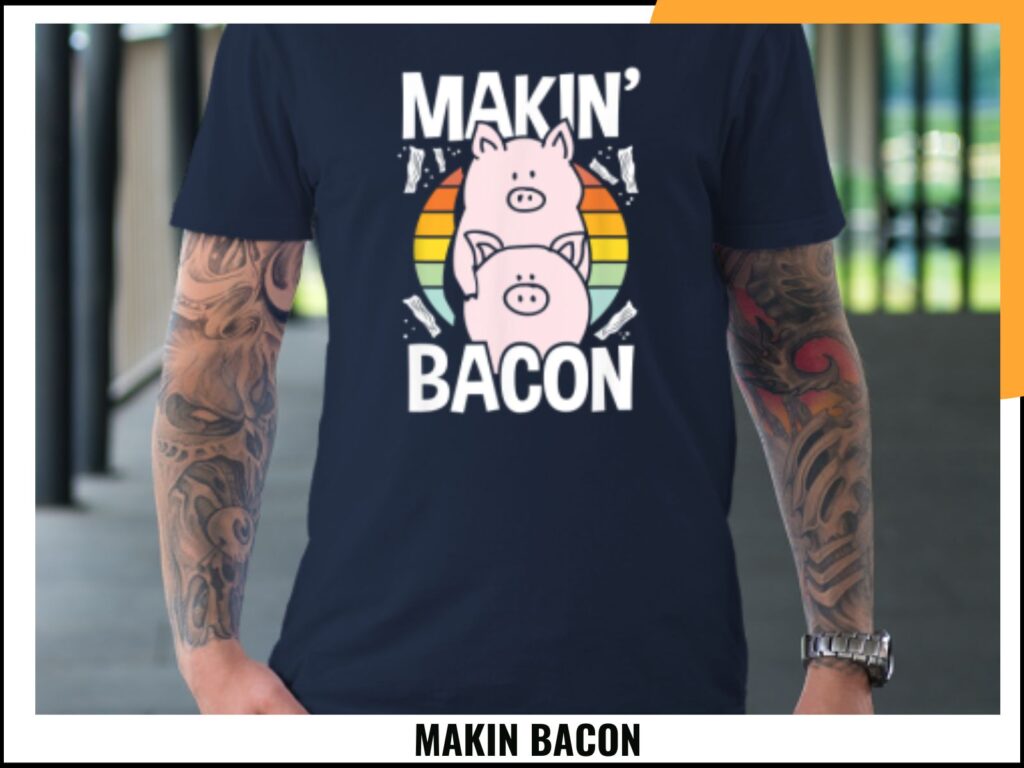 MAKIN BACON
