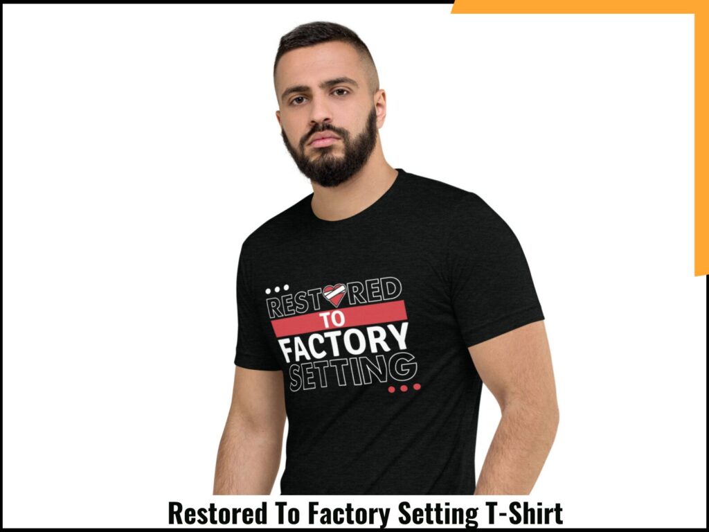 Restored To Factory Setting T-Shirt
