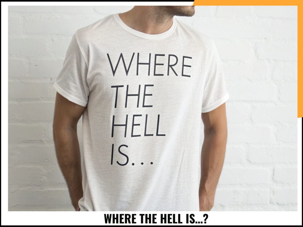 WHERE THE HELL IS…