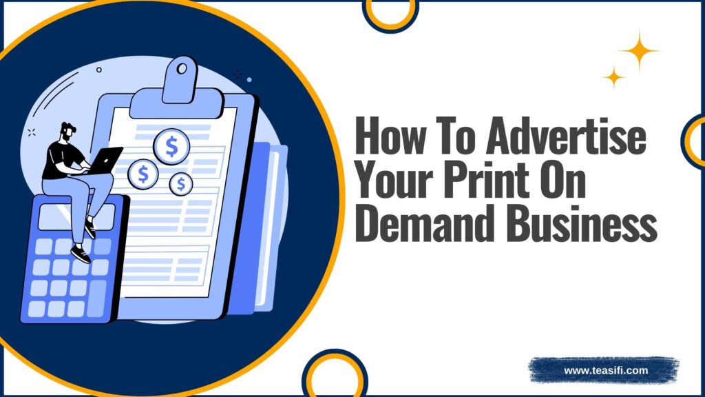 how to advertise your print on demand business_