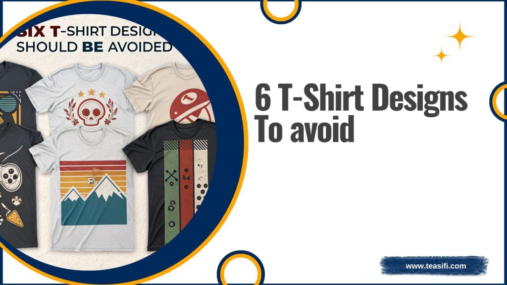 6 t-shirt designs to avoid