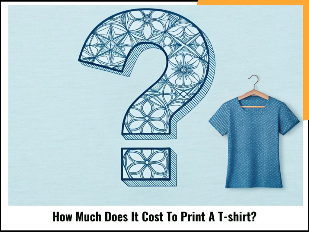 How Much Does It Cost To Print A T-shirt