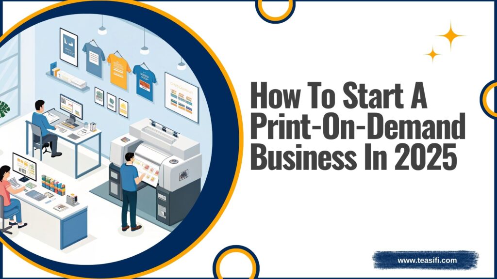 How to Start a Print-on-Demand Business in 2025